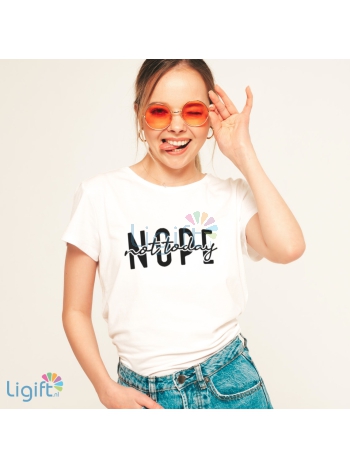 Nope not today T-shirt Vrouw