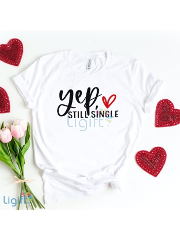 Yep still single T-shirt Vrouw